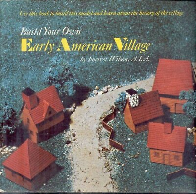 #ad BUILD YOUR OWN EARLY AMERICAN VILLAGE By Forrest Wilson *Excellent Condition* $35.95