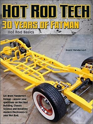 #ad Building Hot Rods: 30 Years of Advice from Fatman Fabrication#x27;s Brent Vandervort $31.56