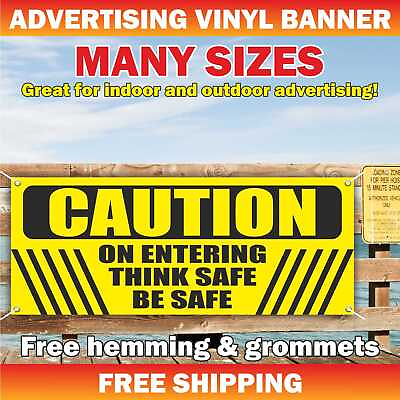 #ad #ad CAUTION ON ENTERING THINK SAFE BE SAFE Advertising Banner Vinyl Sign attention $219.95