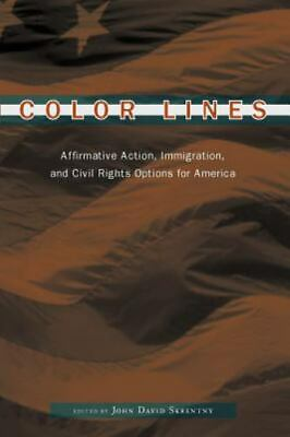 #ad Color Lines: Affirmative Action Immigration and Civil Rights Options for... $4.58