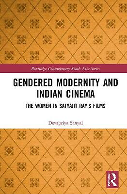 #ad #ad Gendered Modernity and Indian Cinema: The Women in Satyajit Ray#x27;s Films by Devap $220.88