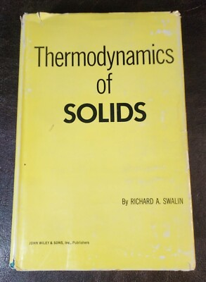 #ad Thermodynamics of Solids Richard Sealin John Wiley amp; Sons 1962. HC DJ G $24.77