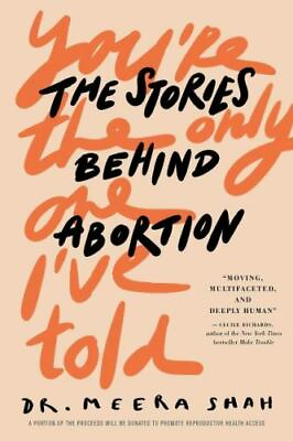 #ad You#x27;re the Only One I#x27;ve Told: The Stories Behind Abortion by in New $16.98