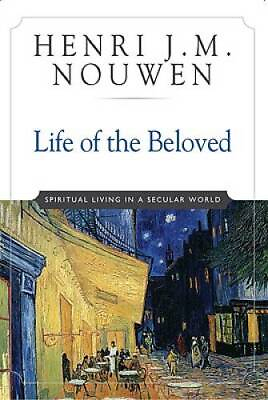#ad Life of the Beloved: Spiritual Living in a Secular World Paperback GOOD $5.32