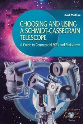 #ad Choosing and Using a Schmidt Cassegrain Telescope : A Guide to Commercial GOOD $12.15