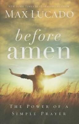 #ad Before Amen: The Power of a Simple Prayer Hardcover ACCEPTABLE $4.08
