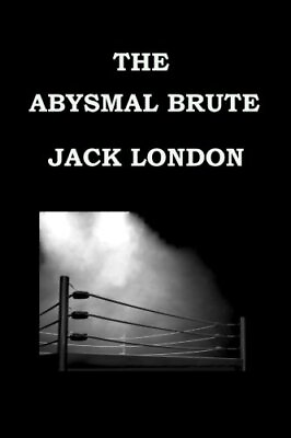 #ad THE ABYSMAL BRUTE BY JACK LONDON **BRAND NEW** $20.49
