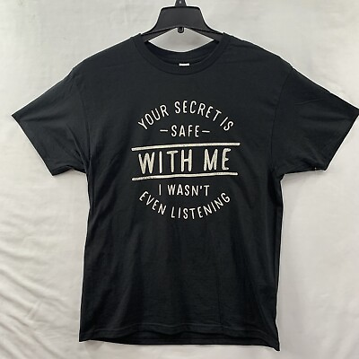 #ad Optima “Your Secret Is Safe With Me” Funny Sarcastic T Shirt Funny Gift Size L $16.20
