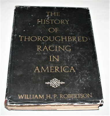 #ad The History Of Thoroughbred Racing In America By William H.P. Roberston 1964 HC $62.92