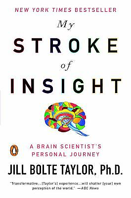 #ad My Stroke of Insight: A Brain Scientist#x27;s Personal Journey by Taylor Jill Bolte $4.58