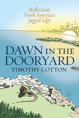 #ad Dawn in the Dooryard: Reflections from the Jagged Edge of America GOOD $14.72