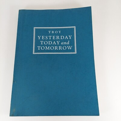 #ad Troy of Yesterday Today and Tomorrow Historical Society of Troy OH Illus PB 1950 $13.99