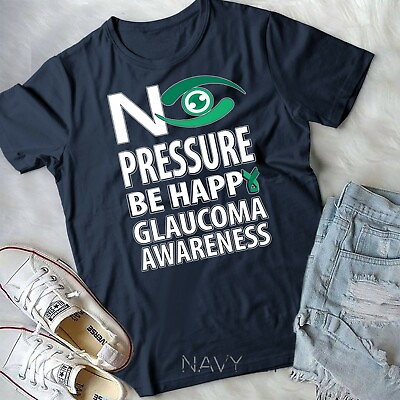 No Pressure Be Happy Glaucoma Awareness Eye Disease Unisex Youth T shirt $17.99
