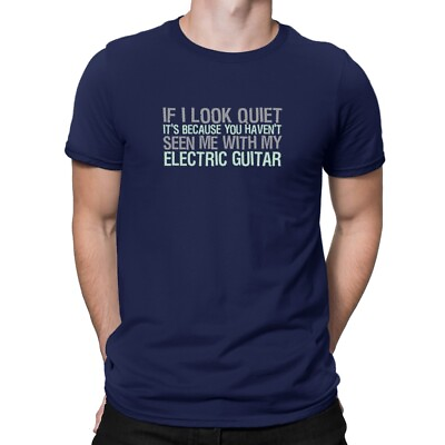 #ad If I look quiet it#x27;s because you haven#x27;t seen me with my Electric Guitar T Shirt $24.99