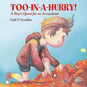 #ad Too in a hurry : A Boy#x27;s Quest for an Arrowhead Paperback by Scudder Gail ... $34.65