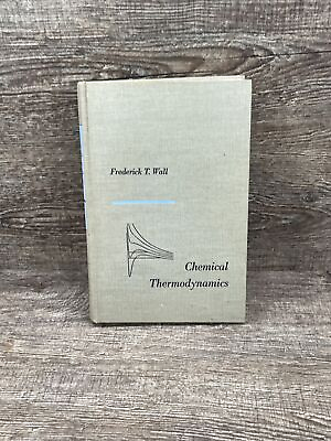 #ad Chemical Thermodynamics by Frederick T. Wall Second Edition 1965 Hardcover $28.99