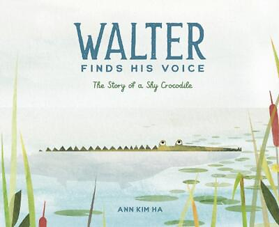 #ad Walter Finds His Voice: The Story of a Shy Crocodile by Ann Kim Ha English Har $20.59