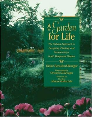 #ad A Garden for Life: The Natural Approach to Designing Planting and Maintaining $7.93