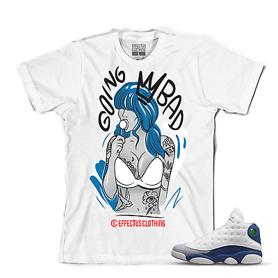 #ad Tee to match Air Jordan Retro 13 French Blue Sneakers. Going Bad French Blue $24.00