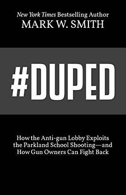 #ad #ad Duped: How the Anti gun Lobby Exploits the Parkland School Shooting and GOOD $4.71