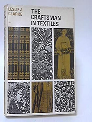 #ad The Craftsman in Textiles Hardcover Leslie James Clarke $13.97
