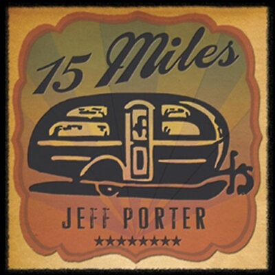 #ad JEFF PORTER 15 Miles CD **BRAND NEW STILL SEALED** RARE $92.75