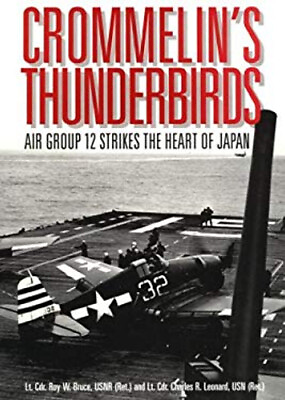 #ad Crommelin#x27;s Thunderbirds : Air Group 12 Strikes the Heart of Japa $15.98