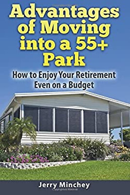 #ad Advantages of Moving into a 55 Park : How to Enjoy Your Retireme $8.04