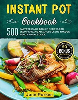 Instant Pot Cookbook: 500 Easy Pressure Cooker Recipes for Beginn #ad #ad $5.89