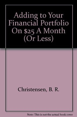 #ad ADDING TO YOUR FINANCIAL PORTFOLIO ON $25 A MONTH OR By Bobbie Christensen. $29.75