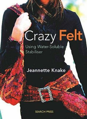 #ad Crazy Felt: Using Water Soluble Stabiliser By Jeannette Knake $8.73