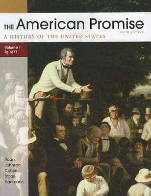 #ad The American Promise Volume I: To 1877: A History of the ACCEPTABLE $6.28