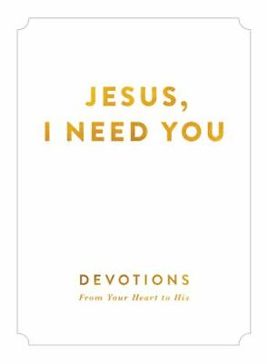 #ad Jesus I Need You: Devotions From My Heart 9780310343929 Zondervan hardcover $4.06