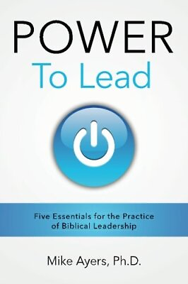 #ad Power to Lead: Five Essentials for the Practice of Biblical Leadership $499.79