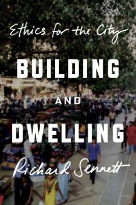 #ad #ad Building and Dwelling: Ethics for the City Hardcover GOOD $6.23