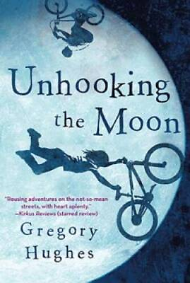 #ad Unhooking the Moon Hardcover By Hughes Gregory GOOD $4.48