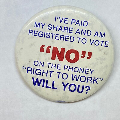 Vote No On The Right to Work Bill Vintage Button Pin $5.99