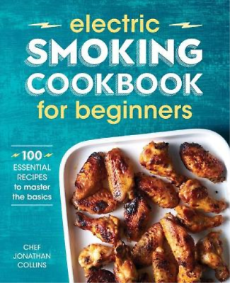 #ad Jonathan Collins Electric Smoking Cookbook for Beginners Paperback $21.19