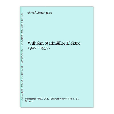 #ad Wilhelm Stadmüller Elektro 1907 1957. EUR 6.50