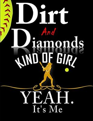 #ad Dirt and diamonds kind of girl.Yes It#x27;s me:: Softball journal for girlsSoft... $36.12