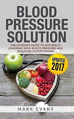 #ad Blood Pressure: Blood Pressure Solution: The Ultimate Guide to Naturally Lowerin $18.99