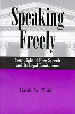 #ad Speaking Freely : Your Right of Free Speach and Its Legal Limitat $18.19