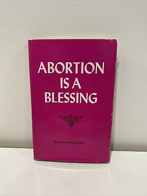 #ad Anne Nicol Gaylor Abortion is a Blessing 1st Edition 1975 $79.00