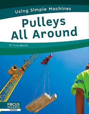#ad Using Simple Machines: Pulleys All Around by Trudy Becker English Paperback Bo $14.03