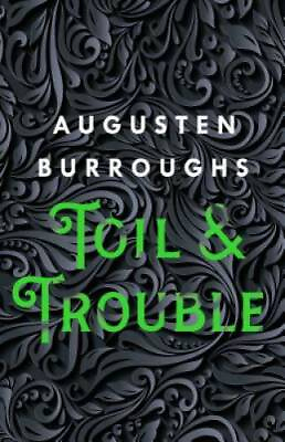 #ad Toil amp; Trouble: A Memoir Hardcover By Burroughs Augusten GOOD $3.95