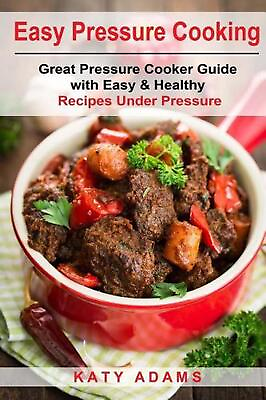 #ad Easy Pressure Cooking Great Pressure Cooker Guide with Easy amp; Healthy Recipes by $23.13