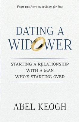#ad Dating a Widower: Starting a Relationship with a Man Who#x27;s Starting Over $4.74