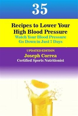 #ad 35 Recipes to Lower Your High Blood Pressure : Watch Your Blood Pressure Go D... $26.64