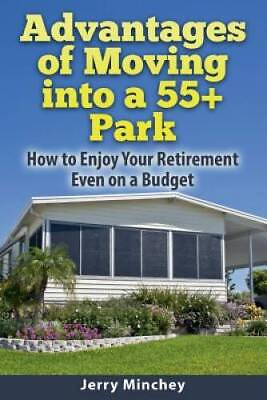 #ad Advantages of Moving into a 55 Park: How to Enjoy Your Retirement Even on NEW $8.12