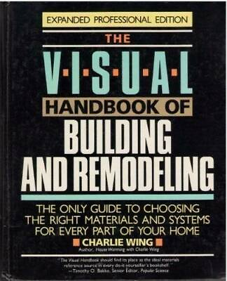 #ad Visual Handbook of Building and Remodeling Hardcover By Wing Charlie GOOD $4.96